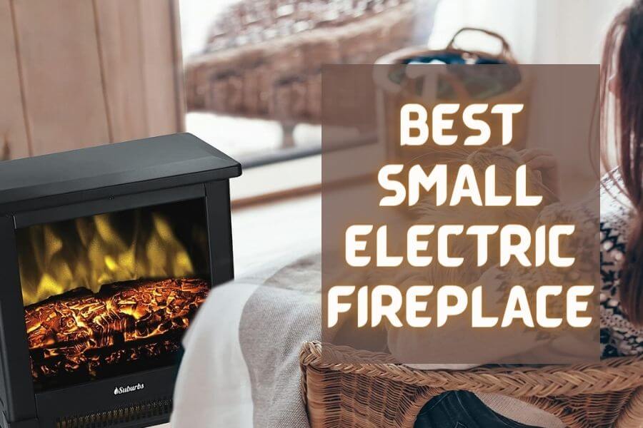 10 Best Small Electric Fireplace in 2023