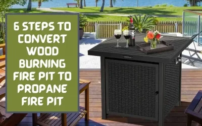 6 Easy Steps to Convert Wood Fire Pit into Propane Fire Pit