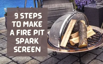 9 Steps To Make A Fire Pit Spark Screen