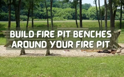 Build Fire Pit Benches Around Your Fire Pit