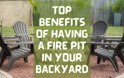 Top 8 Benefits Of Having A Fire Pit
