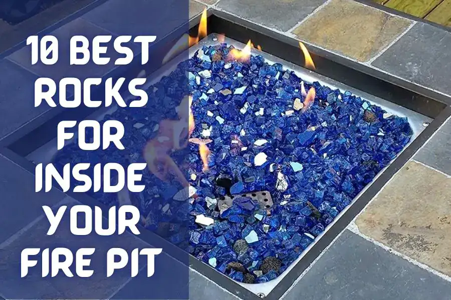 10 Best Rocks for Inside Your Fire Pits in 2024