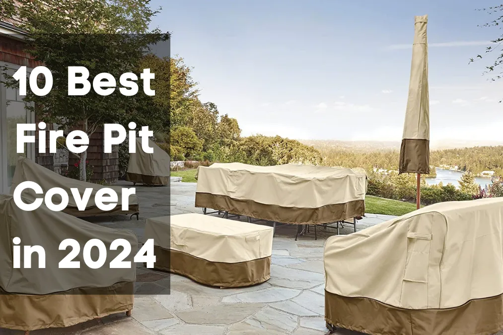 10 Best Fire Pit Cover to Buy in 2024 with Buying Guide