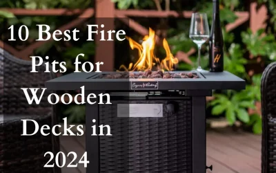 10 Best Fire Pits for Wooden Decks in 2024 With Buying Guide