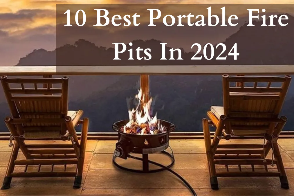 10 Best Portable Fire Pits in 2024 with Buying Guide