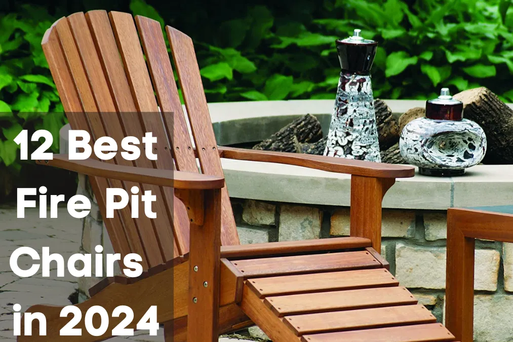 12 Best Fire Pit Chairs to Buy in 2024 with Buying Guide