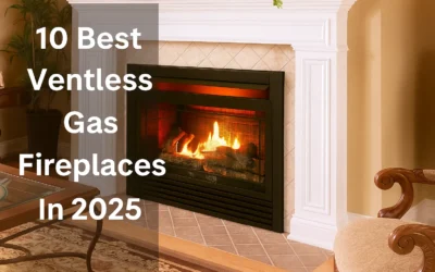 10 Best Ventless Gas Fireplaces in 2025 (Updated Buying Guide)