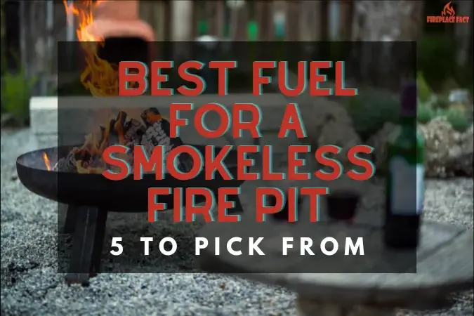 What is the best fuel for a Smokeless Fire Pit? 5 to Pick from